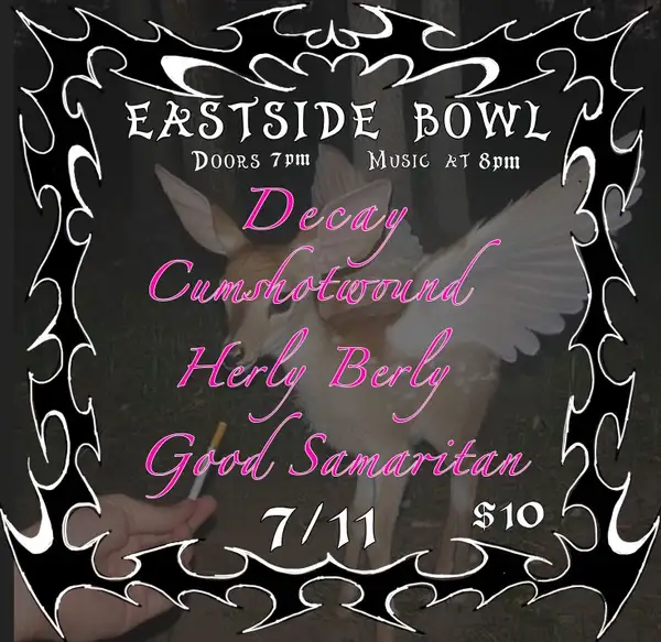 Decay // Cumshotwound // Herly Berly // Good Samaritan