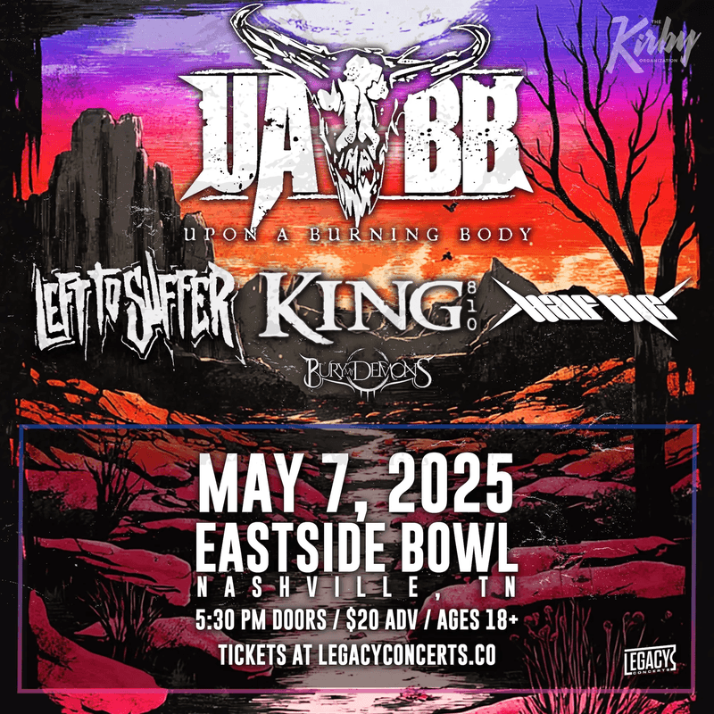 Upon a Burning Body // Left to Suffer // KING 810 // Half Me // Bury My Demons