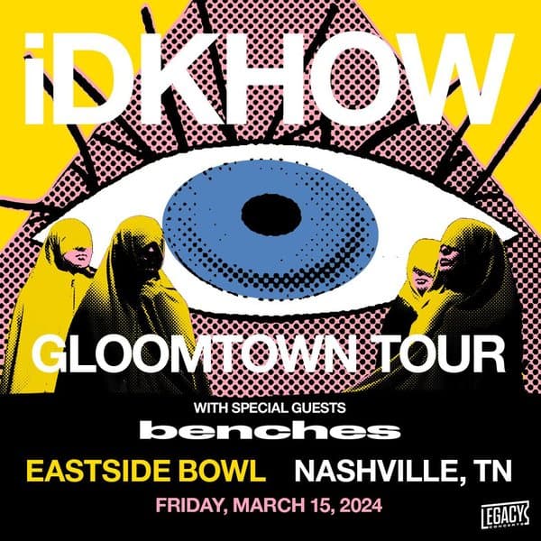 iDKHOW: GLOOMTOWN TOUR